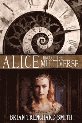 bokomslag Alice Through the Multiverse