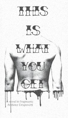Anthony Dragonetti - This Is What You Get, Häftad