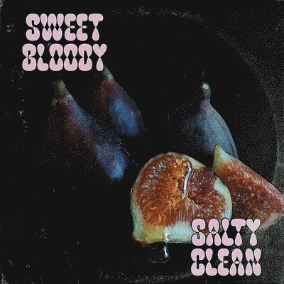 Sweet Bloody Salty Clean 1