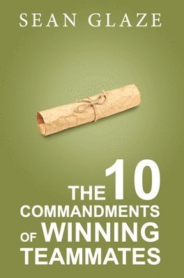 bokomslag The 10 Commandments of Winning Teammates