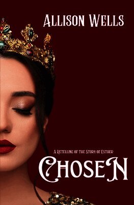 Chosen: A Retelling of the Story of Esther
