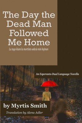 Myrtis Smith - Day the Dead Man Followed Me Home, Häftad
