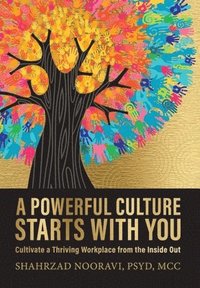 bokomslag A Powerful Culture Starts with You