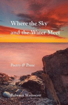 Rebecca Wainscott - Where the Sky and the Water Meet, Häftad