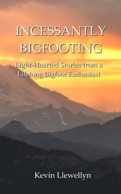 bokomslag Incessantly Bigfooting