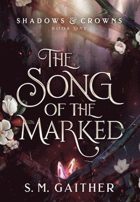 S. M. Gaither - The Song of the Marked, Inbunden