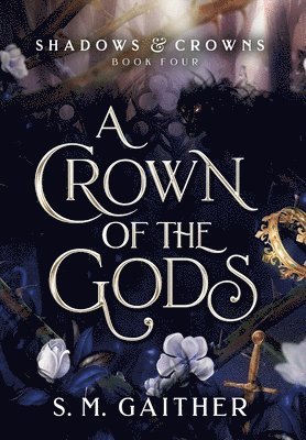 S. M. Gaither - A Crown of the Gods, Inbunden