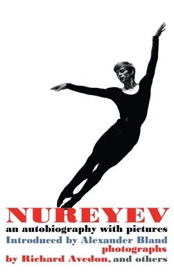 Nureyev; an autobiography with pictures 1