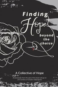 bokomslag Finding Hope Beyond the Choice