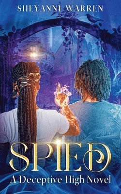 Sheyanne Warren, Shelley Lopez - Spied: A Deceptive High Novel, Häftad