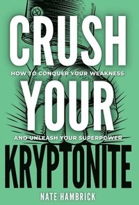 bokomslag Crush Your Kryptonite