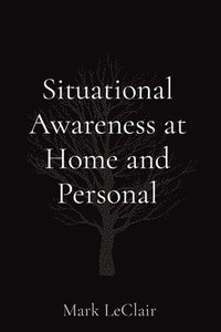 bokomslag Situational Awareness at Home and Personal