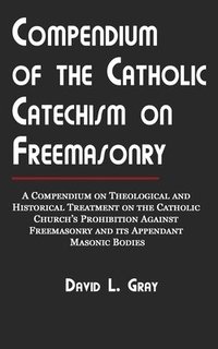 bokomslag Compendium of the Catholic Catechism on Freemasonry