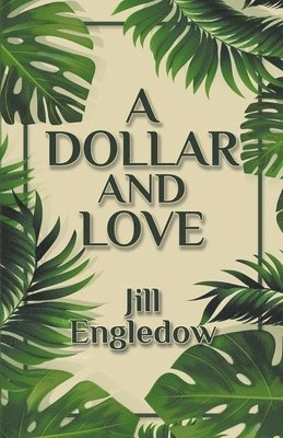 Jill Engledow - Dollar and Love, Häftad