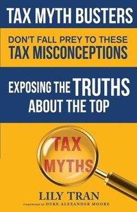 bokomslag Tax Myth Busters Don't Fall Prey to These Tax Misconceptions