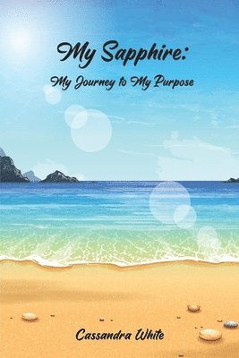 My Sapphire: My Journey to My Purpose 1