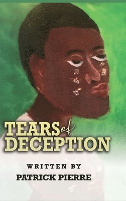 bokomslag Tears Of Deception, by Patrick Pierre