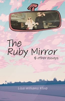 Lisa Williams Kline - Ruby Mirror, Häftad