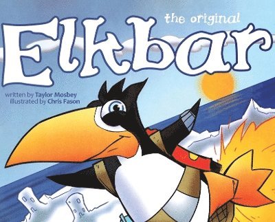 Taylor Mosbey - Original Elkbar, Inbunden