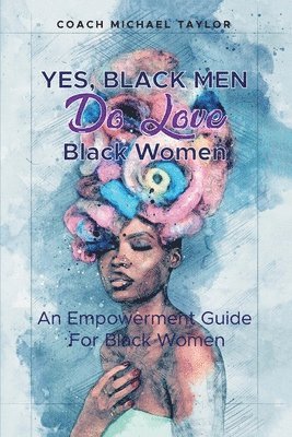 Yes, Black Men Do Love Black Women 1