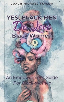 Yes, Black Men Do Love Black Women