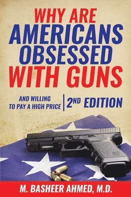 Why Are Americans Obsessed with Guns and Willing to Pay a High Price for Them? 1