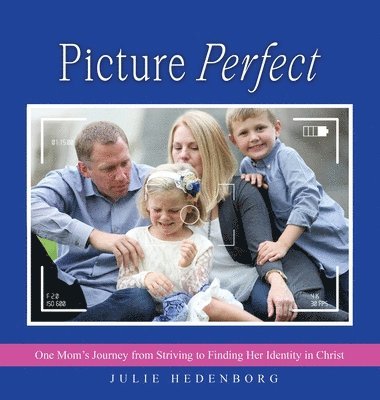 Julie Hedenborg - Picture Perfect, Inbunden