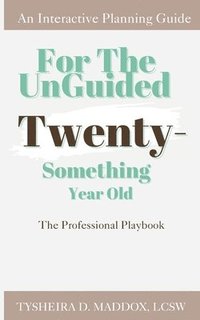 bokomslag For The Unguided Twenty-Something Year Old