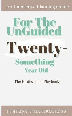 For The Unguided Twenty-Something Year Old 1