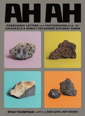 Ah Ah: Conscience Letters and Photographs from the Haleakala & Hawai'i Volcanoes National Parks 1