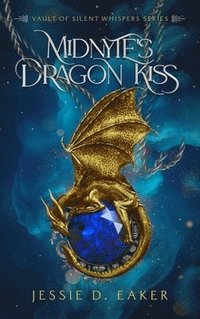 bokomslag Midnyte's Dragon Kiss: Vault of Silent Whispers Series - Book 1