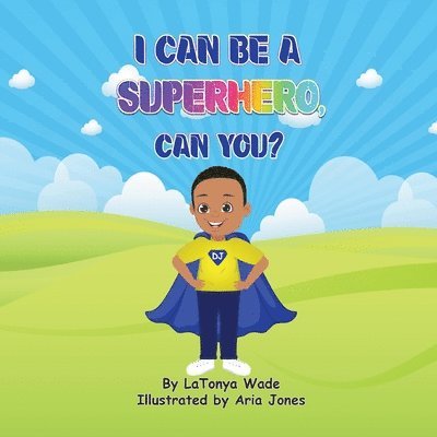 I Can Be a Superhero, Can You? 1