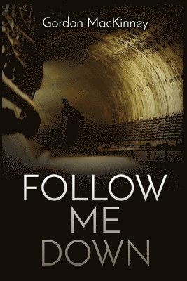 Gordon Mackinney, Gordon MacKinney - Follow Me Down, Häftad