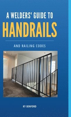 A Welder's Guide to Handrails and Railing Codes 1