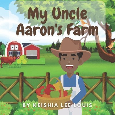 Keishia Lee Louis - My Uncle Aaron's Farm, Häftad