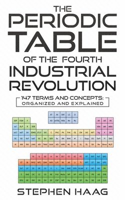 bokomslag The Periodic Table of the Fourth Industrial Revolution