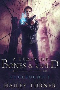 bokomslag A Ferry of Bones & Gold