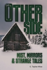 bokomslag The Other Side: Mist, Mirrors & Strange Tales