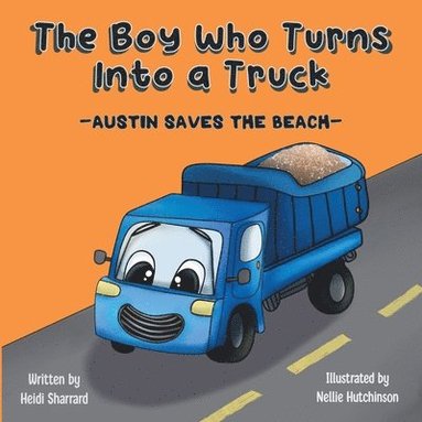 bokomslag Boy Who Turns Into a Truck