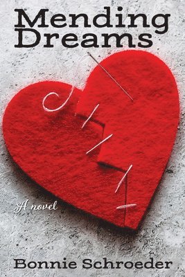 Bonnie K Schroeder, Bonnie K. Schroeder, K Schroeder, Bonnie - Mending Dreams, Häftad