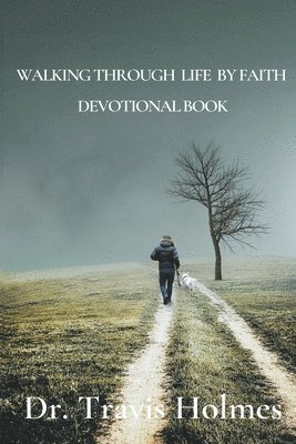 Walking Through Life by Faith Devotional Book 1