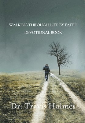 Walking Through Life by Faith Devotional Book 1