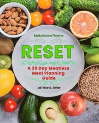 bokomslag RESET A 30 Day Meatless Meal Planning Guide