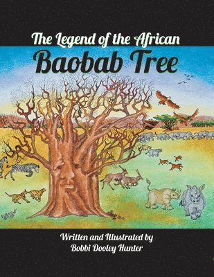 Bobbi Dooley Hunter - The Legend of the African Baobab Tree, Häftad