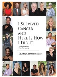 bokomslag I Survived Cancer and Here Is How I Did It