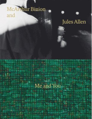 bokomslag McArthur Binion & Jules Allen: Me and You
