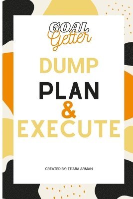 Te'ara Arman, Te'Ara Arman - Goal Getter Dump Plan & Execute, Häftad