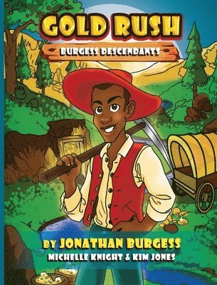 Jonathan Burgess, Michelle Knight, Kimberly Jones - Gold Rush Burgess Descendents, Inbunden