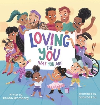 Kristin Blomberg - Loving the YOU That You Are, Inbunden