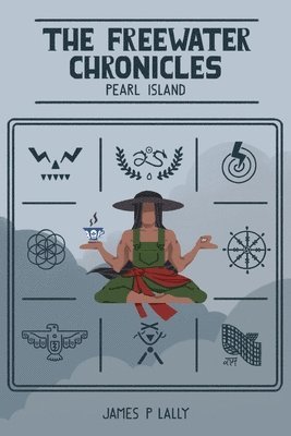 James P Lally, James P. Lally, P. Lally, James - Freewater Chronicles Pearl Island, Häftad